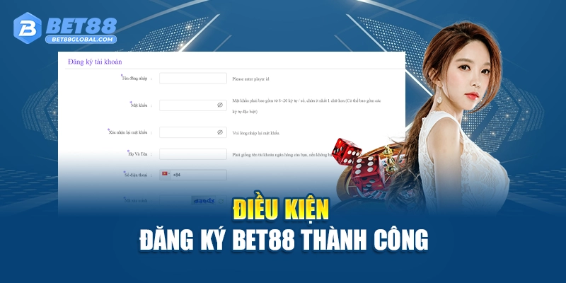 Điều kiện đăng ký BET88 thành công