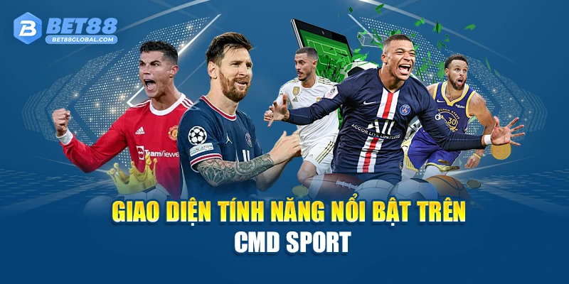 Giao diện tính năng nổi bật trên CMD Sport
