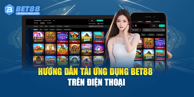 Hướng dẫn tải ứng dụng Bet88 trên điện thoại