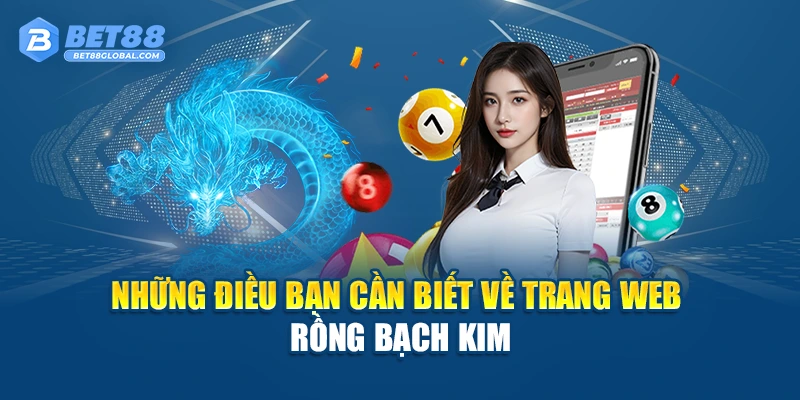 Những điều cần biết về rồng bạch kim