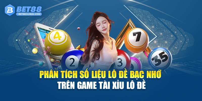 Phân tích số liệu lô đề bạc nhớ trên game Tài Xỉu Lô Đề