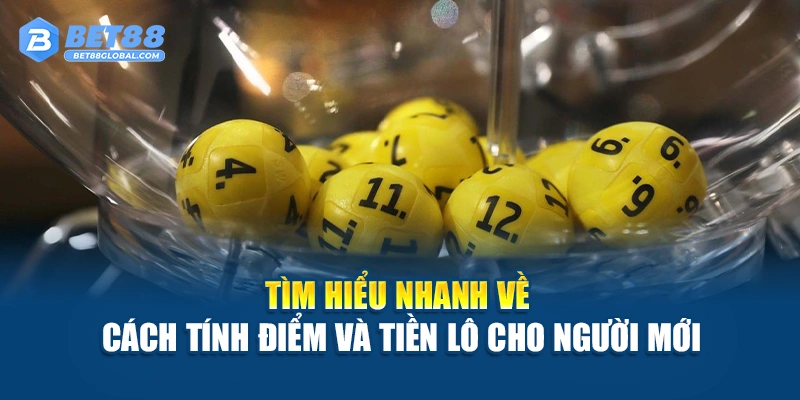 Tìm hiểu nhanh về cách tính điểm và tiền lô cho người mới