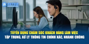 Tuyển Dụng Chăm Sóc Khách Hàng BET88