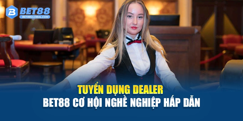 Tuyển dụng dealer